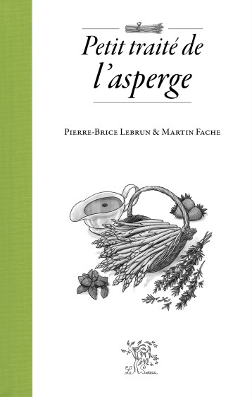 PETIT TRAITE DE L ASPERGE - LEBRUN PIERRE-BRICE - SUREAU PETIT TRAITE DE L ASPERGE - LEBRUN PIERRE-BRICE - SUREAU