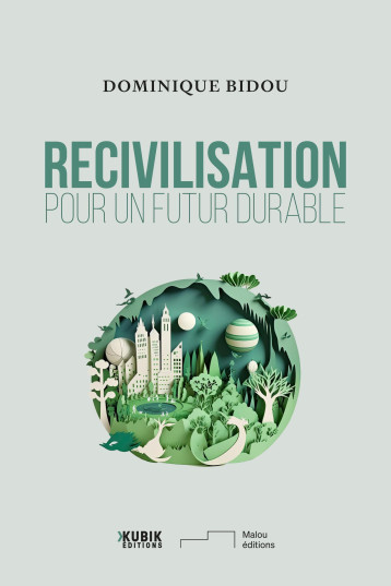 Recivilisation - Dominique Bidou - KUBIK Recivilisation - Dominique Bidou - KUBIK