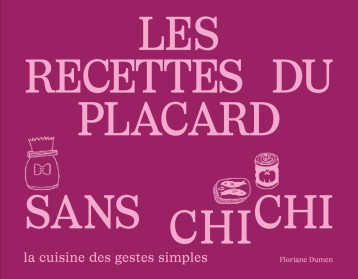Le placard sans chichi - Floriane Dumen - FIRST Le placard sans chichi - Floriane Dumen - FIRST