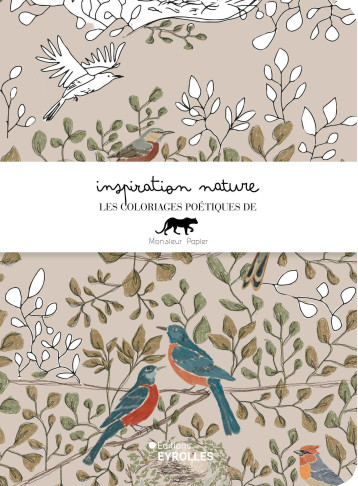 Inspiration nature - Les coloriages de Monsieur Papier - Monsieur Papier - EYROLLES Inspiration nature - Les coloriages de Monsieur Papier - Monsieur Papier - EYROLLES