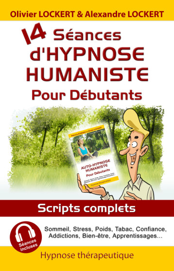 14 séances d'hypnose humaniste pour débutants - Olivier Lockert, Alexandre Lockert - IFHE 14 séances d'hypnose humaniste pour débutants - Olivier Lockert, Alexandre Lockert - IFHE