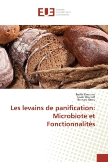 Les levains de panification: Microbiote et Fonctionnalités - Emilie LHOMME - UNIV EUROPEENNE