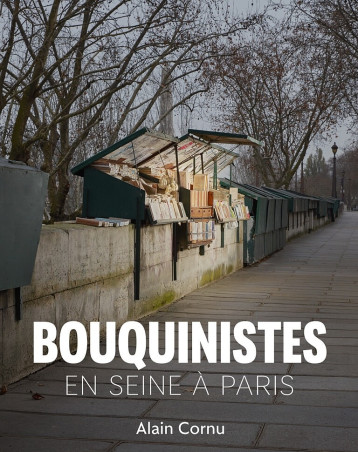 BOUQUINISTES EN SEINE A PARIS BOUQUINISTES EN SEINE A PARIS