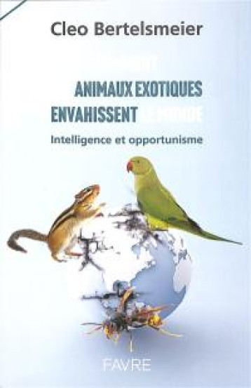 Comment les animaux exotiques envahissent le monde - Intelligence et opportunisme Comment les animaux exotiques envahissent le monde - Intelligence et opportunisme