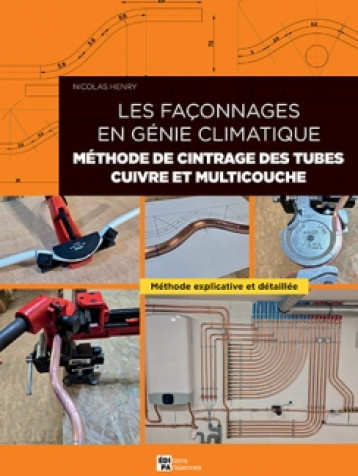 LES FACONNAGES EN GENIE CLIMATIQUE : METHODE DE CINTRAGE DES TUBES CUIVRE ET MULTICOUCHE LES FACONNAGES EN GENIE CLIMATIQUE : METHODE DE CINTRAGE DES TUBES CUIVRE ET MULTICOUCHE