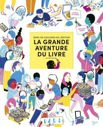 a grande aventure du livre - Dans les coulisses de l'édition a grande aventure du livre - Dans les coulisses de l'édition