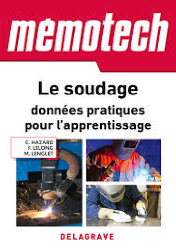 Mémotech Le soudage : données pratiques pour l'apprentissage (2018) Mémotech Le soudage : données pratiques pour l'apprentissage (2018)
